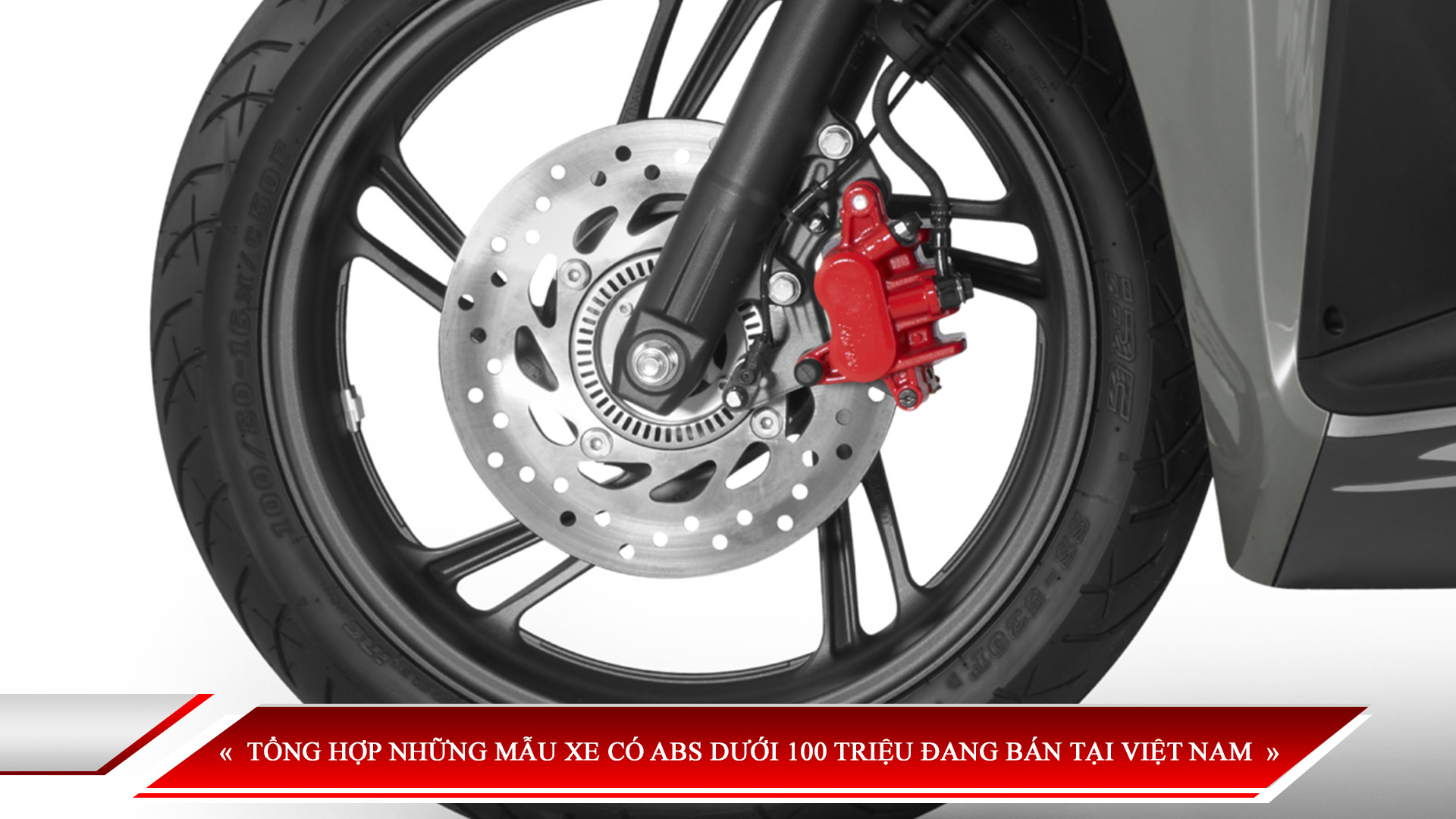 TỔNG HỢP NHỮNG MẪU XE CÓ ABS DƯỚI 100 TRIỆU ĐANG BÁN TẠI VIỆT NAM